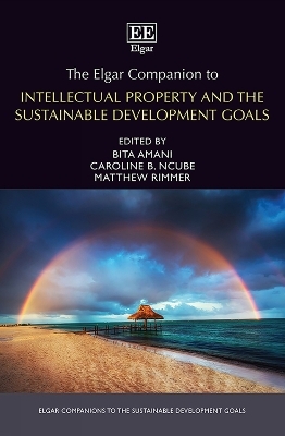 The Elgar Companion to Intellectual Property and the Sustainable Development Goals - 