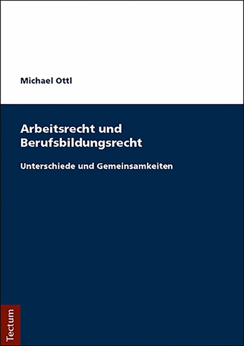 Arbeitsrecht und Berufsbildungsrecht -  Michael Ottl