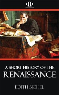 A Short History of the Renaissance - Edith Sichel