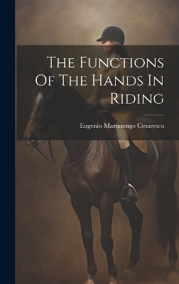 The Functions Of The Hands In Riding - 