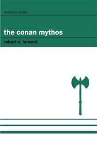 The Conan Mythos - Robert E. Howard