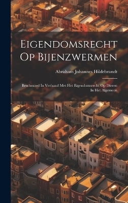 Eigendomsrecht Op Bijenzwermen - Abraham Johannes Hildebrandt