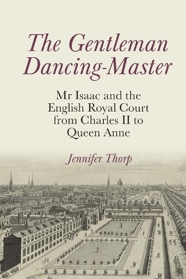 The Gentleman Dancing-Master - Jennifer Thorp