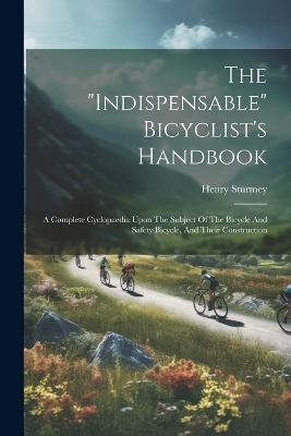 The "indispensable" Bicyclist's Handbook - Henry Sturmey