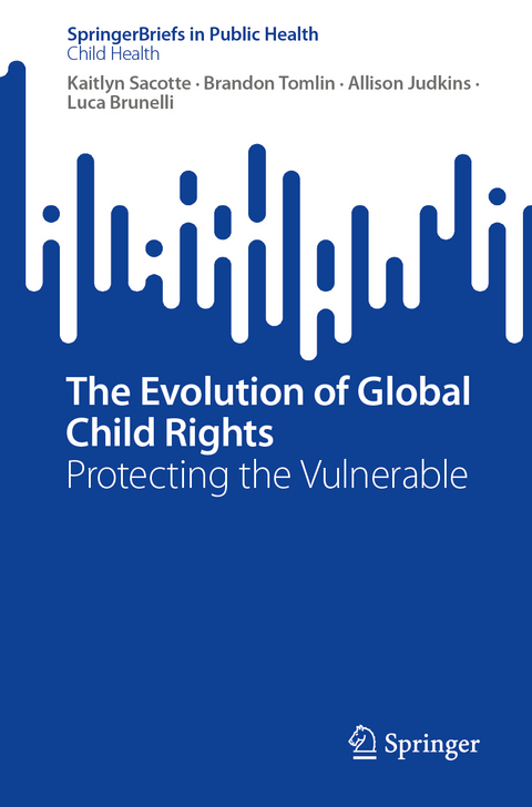 The Evolution of Global Child Rights - Kaitlyn Sacotte, Brandon Tomlin, Allison Judkins, Luca Brunelli