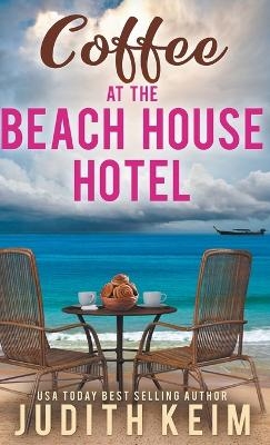 Coffee at the Beach House Hotel - Judith Keim