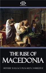 The Rise of Macedonia -  Cambridge, Arthur Wallace Pickard