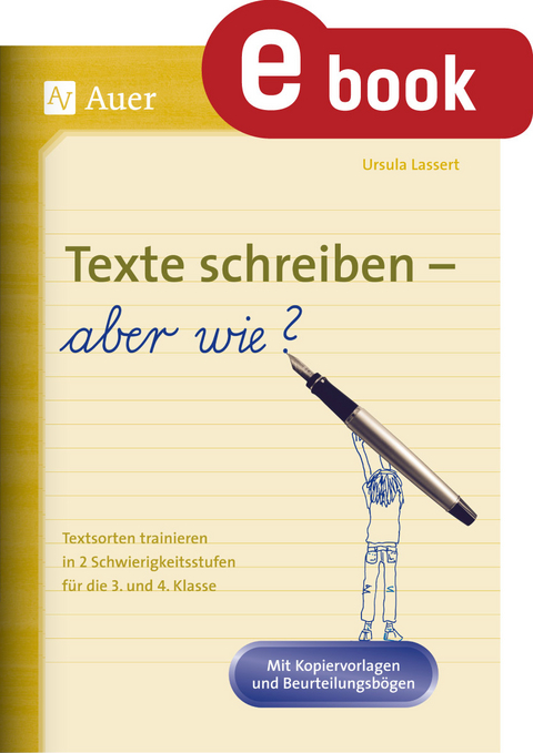 Texte schreiben - aber wie - Ursula Lassert