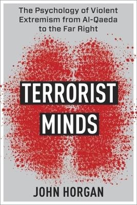 Terrorist Minds - John Horgan