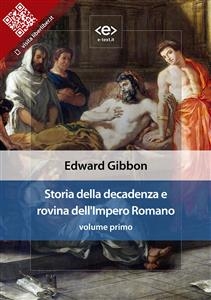 Storia della decadenza e rovina dell'Impero Romano, volume 1 - Edward Gibbon