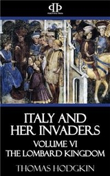 Italy and Her Invaders - Thomas Hodgkin