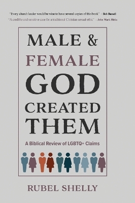 Male and Female God Created Them - Rubel Shelly