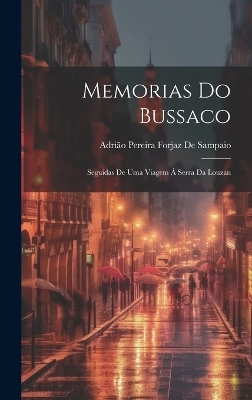 Memorias Do Bussaco - Adrião Pereira Forjaz de Sampaio