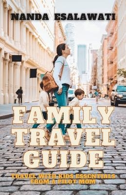 Family Travel Guide - Nanda Esalawati