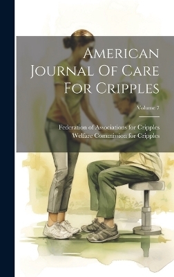 American Journal Of Care For Cripples; Volume 7 - 