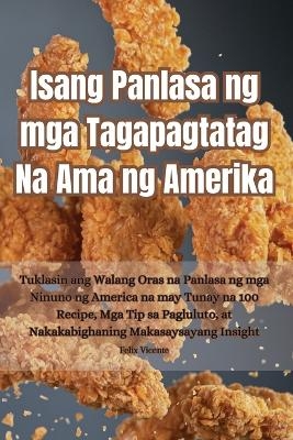 Isang Panlasa ng mga Tagapagtatag Na Ama ng Amerika -  Felix Vicente