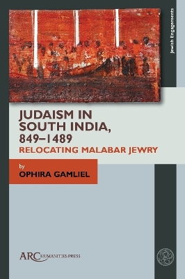 Judaism in South India, 849–1489 - Ophira Gamliel