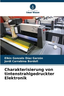 Charakterisierung von tintenstrahlgedruckter Elektronik - Elkin Gonzalo Díaz Garzón, Jordi Carrabina Bordoll