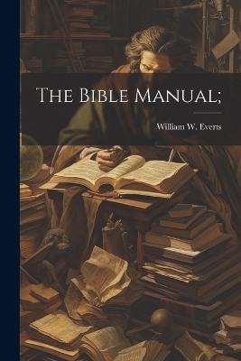 The Bible Manual; - 