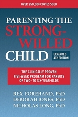 Parenting the Strong-Willed Child, Expanded Fourth Edition - Forehand, Rex; Jones, Deborah J; Long, Nicholas