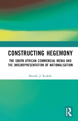 Constructing Hegemony - Mandla J. Radebe