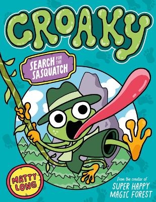 Croaky: Search for the Sasquatch - Matty Long