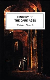 History of the Dark Ages - Richard Church