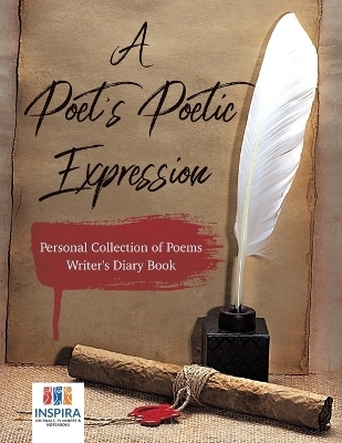 A Poet's Poetic Expression Personal Collection of Poems Writer's Diary Book - Planners &amp Inspira Journals;  Notebooks