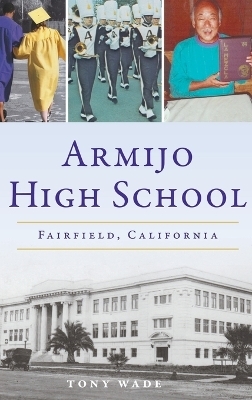 Armijo High School - Tony Wade