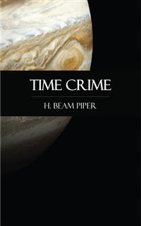 Time Crime - H. Beam Piper