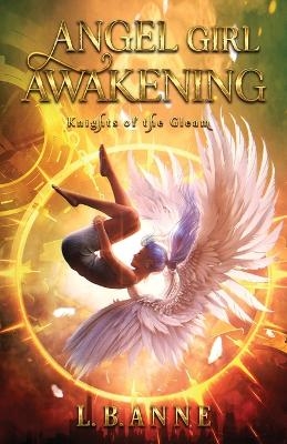 Angel Girl Awakening - L B Anne