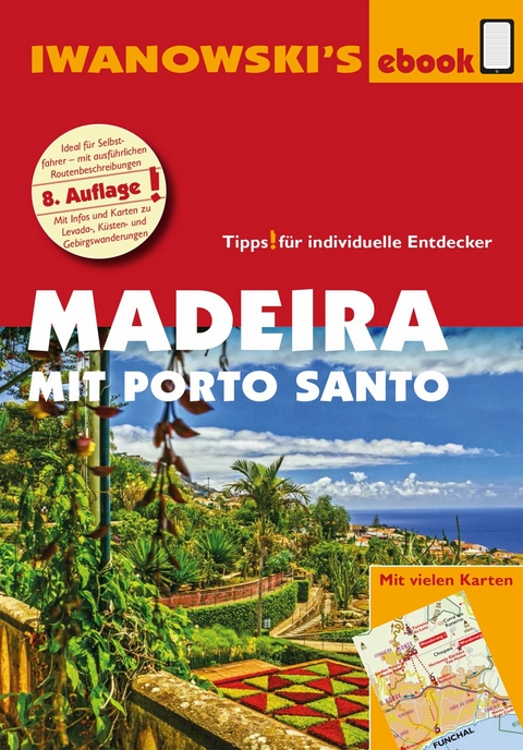 Madeira mit Porto Santo - Reiseführer von Iwanowski - Leonie Senne, Volker Alsen