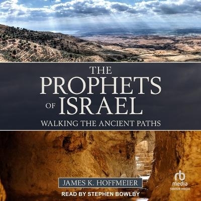 The Prophets of Israel - James K Hoffmeier
