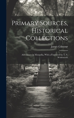 Primary Sources, Historical Collections - James Gilmour