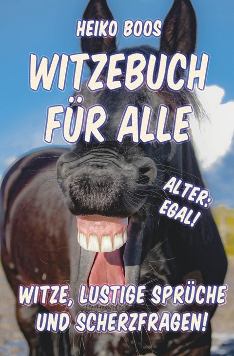 Witzebuch für alle - Heiko Boos