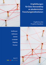 Empfehlungen für Data Stewardship an akademischen Forschungsinstitutionen - Eva Seidlmayer, Fabian Hoffmann, Jens Dierkes, Birte Lindstädt, Ralf Depping, Konrad U. Förstner