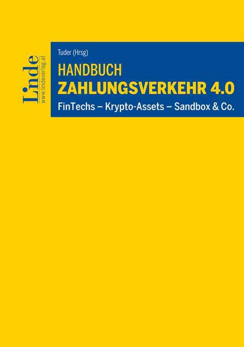 Handbuch Zahlungsverkehr 4.0 - Johannes Duy, Alexander Eisl, Sanijel Ficulovic, Maximilian Flesch, Bernd Fletzberger, Dominik Freudenthaler, Stephan Gasser, Valeska Grond-Szucsich, Andreas Igl, Bernhard Kallinger, Daniel Kissler, Philipp Klausberger, Julia Morgenstern, Thomas Moth, Christian Ochs, Susanne Riesenfelder, Sabine Schatzl, Fabian Schinerl, Christian Steiner, Phillip Stempkowski, Raphael Toman, Sylvia Unger