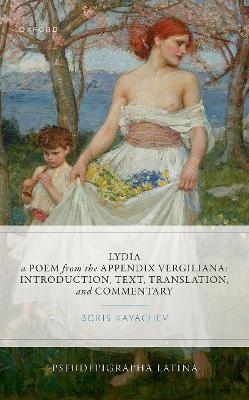 Lydia, a Poem from the Appendix Vergiliana - 