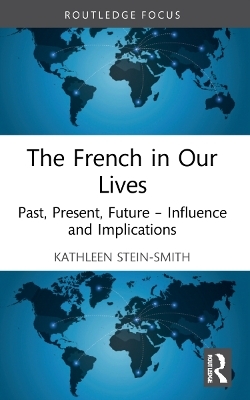 The French in Our Lives - Kathleen Stein-Smith