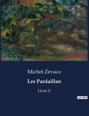 Les Pardaillan - Michel Zévaco
