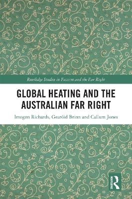 Global Heating and the Australian Far Right - Imogen Richards, Gearóid Brinn, Callum Jones