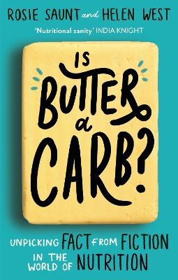 Is Butter a Carb? - Rosie Saunt, Helen West