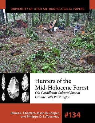 Hunters of the Mid-Holocene Forest - James C. Chatters, Jason B. Cooper, Philippe D. LeTourneau