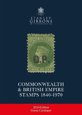 2024 COMMONWEALTH & EMPIRE STAMPS 1840-1970 - Stanley Gibbons