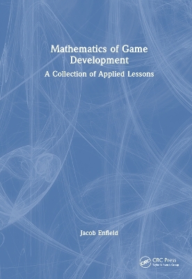 Mathematics of Game Development - Jacob Enfield