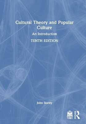 Cultural Theory and Popular Culture - John Storey