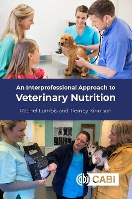 An Interprofessional Approach to Veterinary Nutrition - Rachel Lumbis, Tierney Kinnison