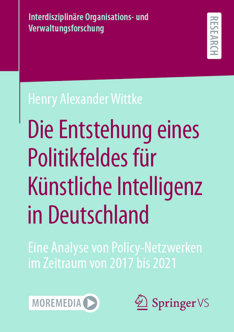 Die Entstehung eines Politikfeldes für Künstliche Intelligenz in Deutschland - Henry Alexander Wittke