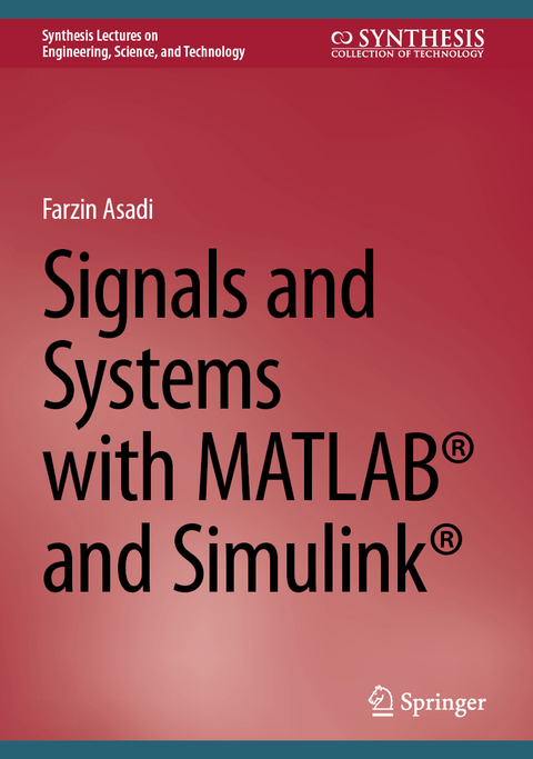 Signals and Systems with MATLAB® and Simulink® - Farzin Asadi