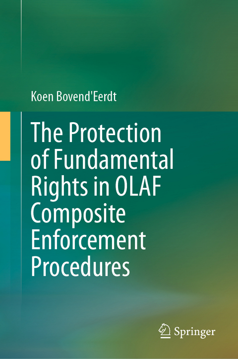 The Protection of Fundamental Rights in OLAF Composite Enforcement Procedures - Koen Bovend'Eerdt